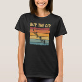 T-shirt Buy The Dip Cryptocurrency Blockchain Trader Best (Devant)