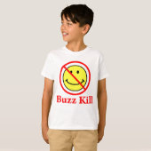 T-shirt Buzz Kill (Devant entier)