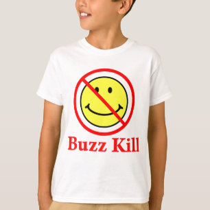 T-shirt Buzz Kill