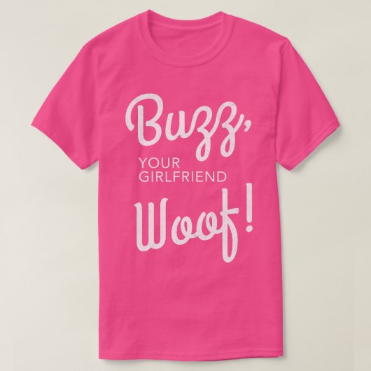 T-shirt Buzz votre petite amie Woof (Design devant)