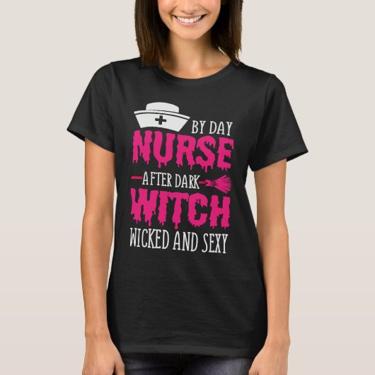 T-shirt By Day Nurse After Dark Witch Wicked And Sexy Cost (Devant)