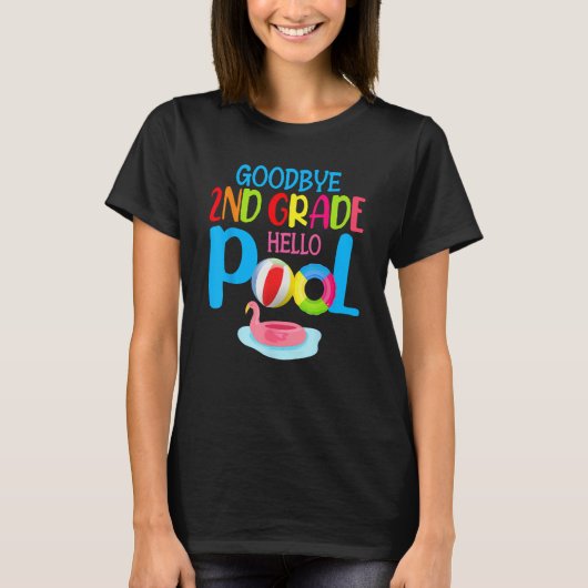 T-shirt Bye Bye 2nd Grade Hello Pool Summer Student Teach (Devant)