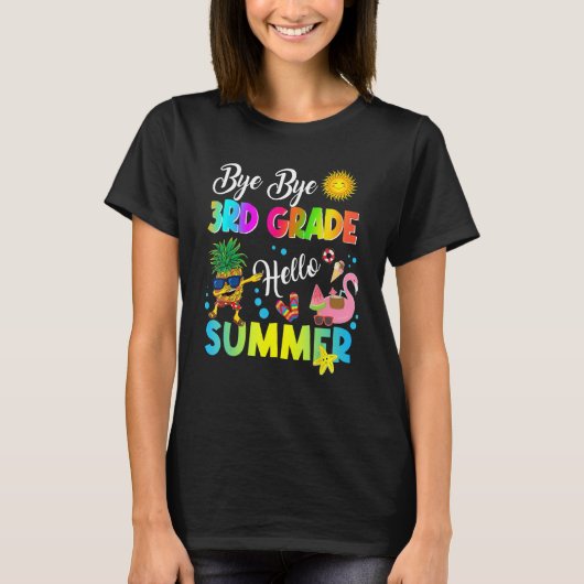 T-shirt Bye Bye 3rd Grade Hello Summer Student Last Day Of (Devant)