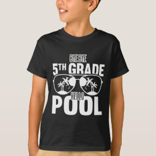 T-shirt Bye Bye 5e Grade Bonjour Enseignants De Piscine Ou