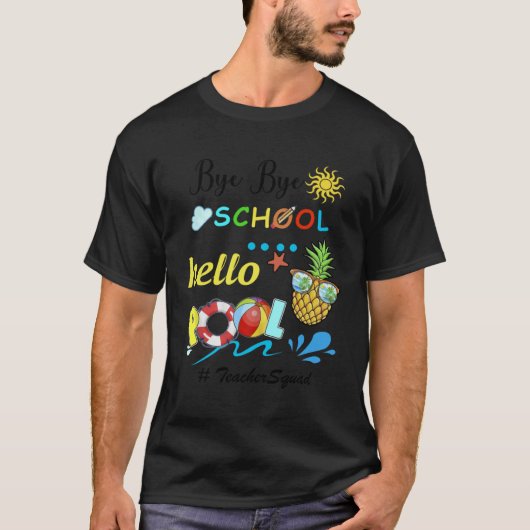 T-shirt Bye bye école bonjour piscine pour les vacances d' (Devant)