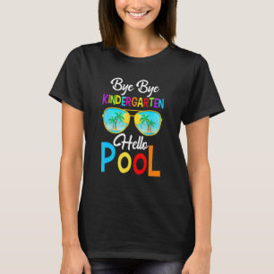 T-shirt Bye Bye Kindergarten Hello Été enseignant étudiant
