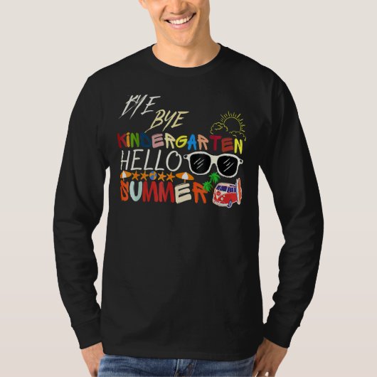 T-shirt Bye Bye Kindergarten Hello Summer Fun Student Tea (Devant)