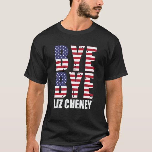 T-shirt Bye Bye Liz Cheney (Devant)