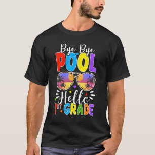 T-shirt Bye Bye Pool Bonjour 1ère Année Retour À L'École L