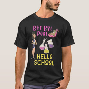 T-shirt Bye Bye Pool Hello School Back to School Student &