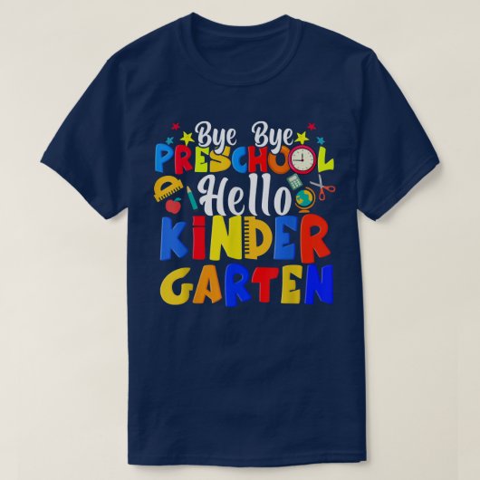 T-shirt Bye Bye Préscolaire Hello Kindergarten Funny Gradu (Design devant)