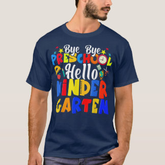 T-shirt Bye Bye Préscolaire Hello Kindergarten Funny Gradu