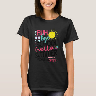 T-shirt Bye Bye School Bonjour Conseiller d'été hors servi