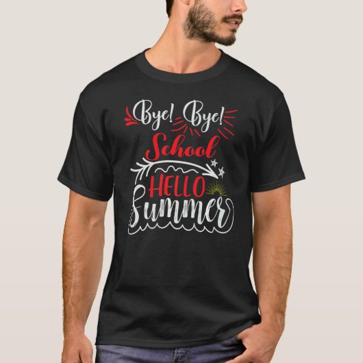 T-shirt Bye Bye School Bonjour été (Devant)