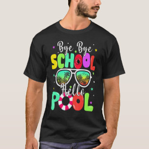 T-shirt Bye Bye School Bonjour Été Dernier Jour De L'École