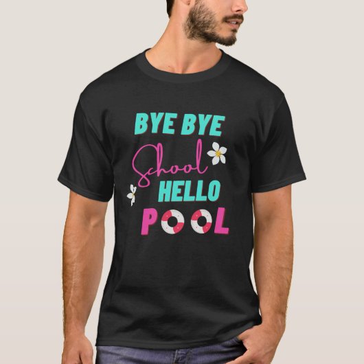 T-shirt Bye Bye School Hello Pool (Devant)