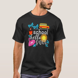 T-shirt Bye Bye School Hello Pool Bus Été Dernier Jour De 