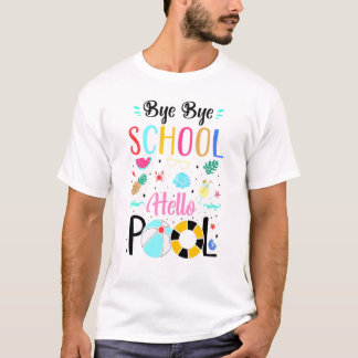 T-shirt Bye Bye School Hello Pool Dernier Jour De L'École