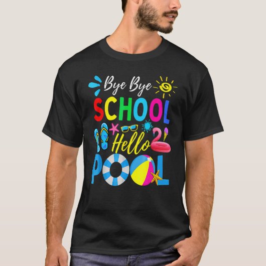 T-shirt Bye Bye School Hello Pool Enseignant été (Devant)