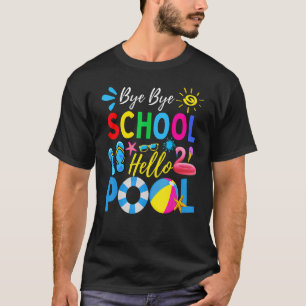 T-shirt Bye Bye School Hello Pool Enseignant été 1