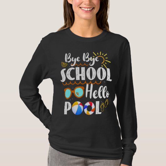 T-shirt Bye Bye School Hello Pool Enseignant été Graduati (Devant)