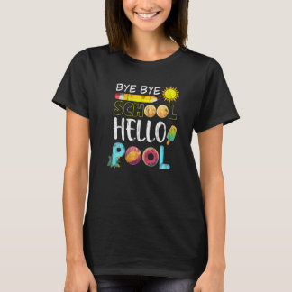 T-shirt Bye Bye School Hello Pool Été Dernier Jour De Scho