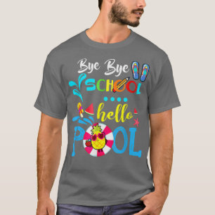 T-shirt Bye Bye School Hello Pool Été Joyeux Dernier Jour 