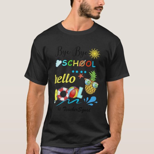 T-shirt Bye bye school hello pool for summer vacation (Devant)
