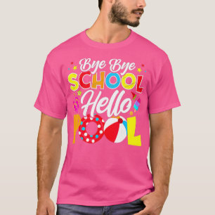 T-shirt Bye Bye School Hello Pool Funky Teacher été