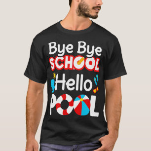 T-shirt Bye Bye School Hello Pool II