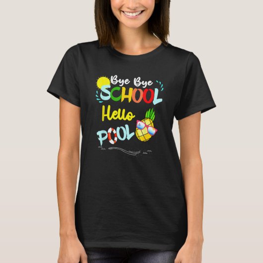 T-shirt Bye Bye School Hello Pool Summer Student  Teacher (Devant)