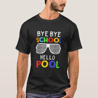 T-shirt Bye Bye School Hello Pool Summer Vacances Enseigna
