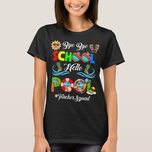 T-shirt Bye Bye School Hello Pool Teacher Squad été (Devant)