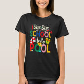 T-shirt Bye Bye School Hello Pool Teacher Squad Summer Stu (Devant)