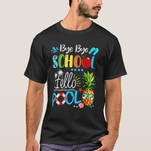T-shirt Bye Bye School Hello Pool Tee - shirts Pour Enseig (Devant)