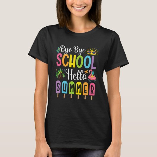 T-shirt Bye Bye School Hello Summer Time Popsicle Ice Dern (Devant)