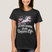 T-shirt Bye Bye School, Hello Unicorn Life - Filles magiqu (Devant)
