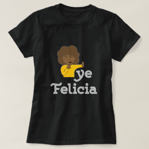 T-shirt Bye Felicia