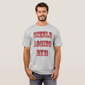 T-SHIRT BYE PERDANT DE GRÉSILLEMENT ! (Devant entier)