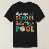T-shirt Bye School Hello Pool Funny Summer Vacances Pool S (Design devant)