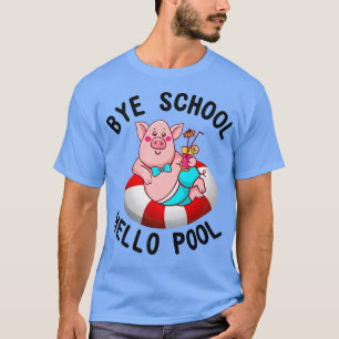 T-shirt Bye School Hello Pool Pig Swimming Premium