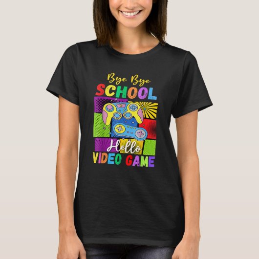 T-shirt Bye School Hello Video Games Last Days Of School S (Devant)