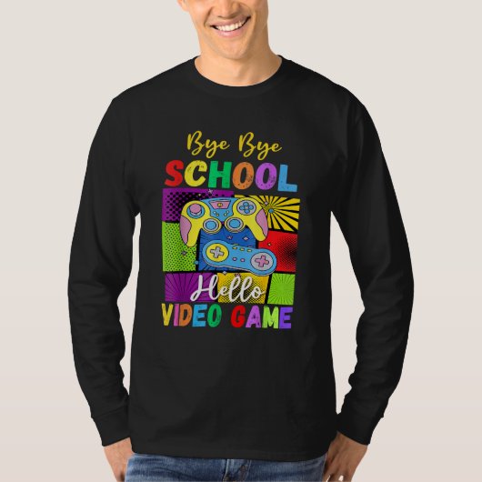 T-shirt Bye School Hello Video Games Last Days Of School S (Devant)