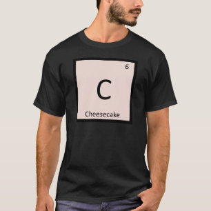 T-shirt C - Chimie du cheesecake Symbole du tableau périod
