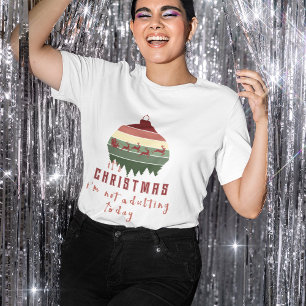 T-shirt "C’est Noël, je ne suis pas adroit aujourd’hui"