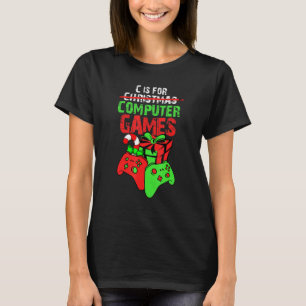 T-shirt C Is For Computer Games Video Gamer Boys Mens Chri