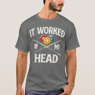 T-shirt Ça a fonctionné dans ma tête Joueur de billard Spo