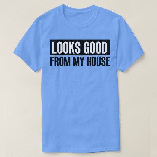 T-shirt Ça A L'Air Bon De Ma Maison Phrase De Construction (Design devant)