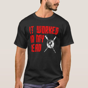 T-shirt Ça a marché dans mon Snooker de tête Billiard Vête