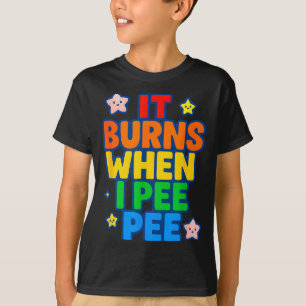 T-shirt Ça brûle quand j'urine Femme drôle fou Embarrassan
